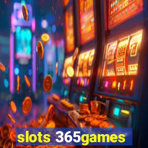 slots 365games